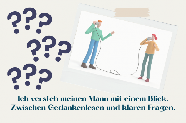 Zwischen Gedanken lesen und fragen.